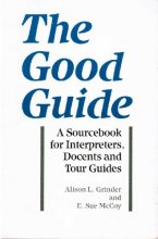 Cover art for The Good Guide: A Sourcebook for Interpreters, Docents, and Tour Guides