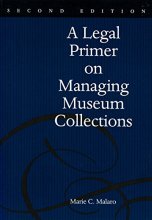 Cover art for A Legal Primer on Managing Museum Collections, 2nd Edition