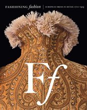 Cover art for Fashioning Fashion: European Dress in Detail, 1700-1915