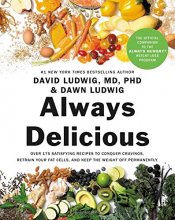 Cover art for Always Delicious: Over 175 Satisfying Recipes to Conquer Cravings, Retrain Your Fat Cells, and Keep the Weight Off Permanently
