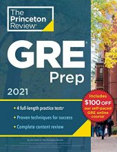 Cover art for Princeton Review GRE Prep, 2021: 4 Practice Tests + Review & Techniques + Online Features (2021) (Graduate School Test Preparation)