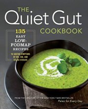 Cover art for The Quiet Gut Cookbook: 135 Easy Low-FODMAP Recipes to Soothe Symptoms of IBS, IBD, and Celiac Disease
