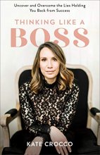Cover art for Thinking Like a Boss: Uncover and Overcome the Lies Holding You Back from Success