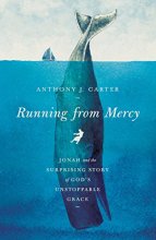 Cover art for Running from Mercy: Jonah and the Surprising Story of God's Unstoppable Grace