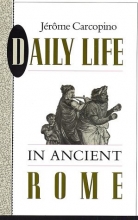 Cover art for Daily Life in Ancient Rome : The People and the City at the Height of the Empire