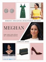 Cover art for Meghan: The Life and Style of a Modern Royal: Feminist, Influencer, Humanitarian, Duchess