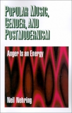 Cover art for Popular Music, Gender and Postmodernism: Anger Is an Energy