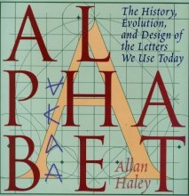 Cover art for Alphabet: "The History, Evolution, and Design of the Letters We Use Today"
