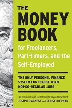 Cover art for The Money Book for Freelancers, Part-Timers, and the Self-Employed: The Only Personal Finance System for People with Not-So-Regular Jobs
