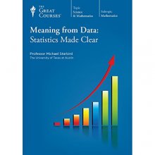 Cover art for Meaning from Data: Statistics Made Clear (Course Transcript, Guidebook, and DVD) Parts 1 & 2