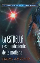 Cover art for La Estrella Resplandeciente de la Manana: Lecturas Devocionales para Adultos