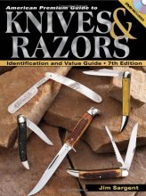 Cover art for American Premium Guide To Knives & Razors: Identification And Value Guide (American Premium Guide to Knives & Razors (w/DVD))