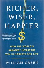 Cover art for Richer, Wiser, Happier: How the World's Greatest Investors Win in Markets and Life