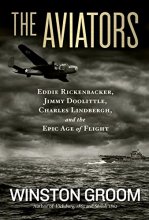 Cover art for The Aviators: Eddie Rickenbacker, Jimmy Doolittle, Charles Lindbergh, and the Epic Age of Flight