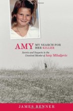 Cover art for Amy: My Search for Her Killer: Secrets and Suspects in the Unsolved Murder of Amy Mihaljevic
