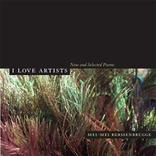 Cover art for I Love Artists: New and Selected Poems (Volume 18) (New California Poetry)