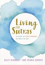 Cover art for Living the Sutras: A Guide to Yoga Wisdom beyond the Mat