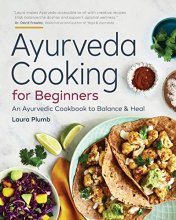 Cover art for Ayurveda Cooking for Beginners: An Ayurvedic Cookbook to Balance and Heal