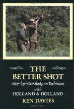 Cover art for The Better Shot: Step-by-Step Shotgun Technique with Holland & Holland