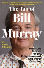 Cover art for The Tao of Bill Murray: Real-Life Stories of Joy, Enlightenment, and Party Crashing