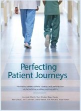 Cover art for Perfecting Patient Journeys: Improving Patient Safety, Quality, and Satisfaction While Building Problem-solving Skills