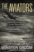 Cover art for The Aviators: Eddie Rickenbacker, Jimmy Doolittle, Charles Lindbergh, and the Epic Age of Flight