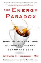 Cover art for The Energy Paradox: What to Do When Your Get-Up-and-Go Has Got Up and Gone (The Plant Paradox, 6)