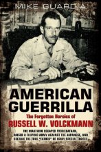 Cover art for American Guerrilla: The Forgotten Heroics of Russell W. Volckmann