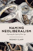 Cover art for Naming Neoliberalism: Exposing the Spirit of Our Age