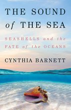 Cover art for The Sound of the Sea: Seashells and the Fate of the Oceans