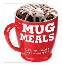 Cover art for Mug Meals: 22 Recipes to Make and Eat in a Flash