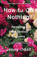 Cover art for How to Do Nothing: Resisting the Attention Economy