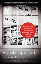 Cover art for A Bookshop in Berlin: The Rediscovered Memoir of One Woman's Harrowing Escape from the Nazis
