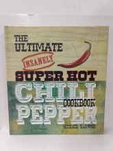 Cover art for The Ultimate Insanely Super Hot Chili Pepper Cookbook