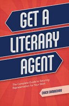 Cover art for Get a Literary Agent: The Complete Guide to Securing Representation for Your Work