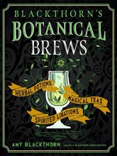 Cover art for Blackthorn's Botanical Brews: Herbal Potions, Magical Teas, and Spirited Libations