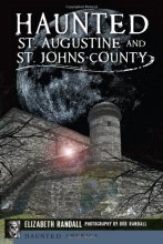 Cover art for Haunted St. Augustine and St. Johns County (Haunted America)
