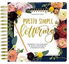 Cover art for Pretty Simple Lettering: Modern Calligraphy & Hand Lettering for Beginners: A Step by Step Guide to Beautiful Hand Lettering & Brush Pen Calligraphy Design