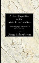 Cover art for A Short Exposition of the Epistle to the Galatians: Designed as a Textbook for Classroom Use and for Private Study