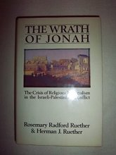 Cover art for The Wrath of Jonah: The Crisis of Religious Nationalism in the Israeli-Palestinian Conflict
