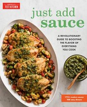 Cover art for Just Add Sauce: A Revolutionary Guide to Boosting the Flavor of Everything You Cook