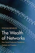 Cover art for The Wealth of Networks: How Social Production Transforms Markets and Freedom