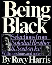 Cover art for Being Black: Selections from "Soledad Brother" by George Jackson and "Soul on Ice" by Eldridge Cleaver: with Questions and Notes