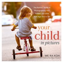 Cover art for Your Child in Pictures: The Parents' Guide to Photographing Your Toddler and Child from Age One to Ten
