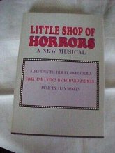 Cover art for LITTLE SHOP OF HORRORS, A NEW MUSICAL by HOWARD ASHMAN; BROADWAY PLAY FICTION