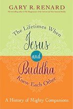 Cover art for The Lifetimes When Jesus and Buddha Knew Each Other: A History of Mighty Companions