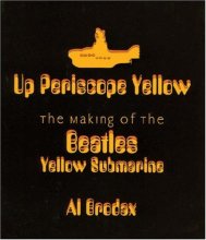 Cover art for Up Periscope Yellow: The Making of the Beatles' Yellow Submarine