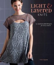 Cover art for Light and Layered Knits: 19 Sophisticated Designs for Every Season