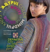 Cover art for Artful Color, Mindful Knits: The Definitive Guide to Working with Hand-dyed Yarn