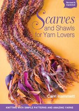 Cover art for Scarves and Shawls for Yarn Lovers: Knitting with Simple Patterns and Amazing Yarns